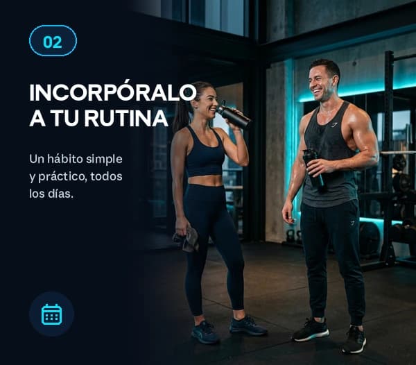 INCORPÓRALO A TU RUTINA